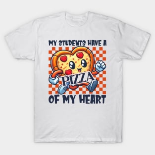 My Students Have A Pizza Of My Heart T-Shirt